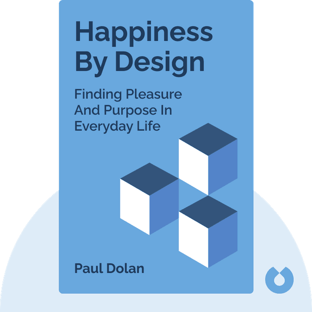 Happiness By Design audiobook cover - Change What You Do, Not How You Think / Finding Pleasure And Purpose In Everyday Life