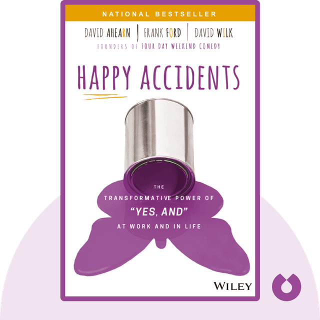 Happy Accidents audiobook cover - The Transformative Power of “Yes, and” at Work and in Life