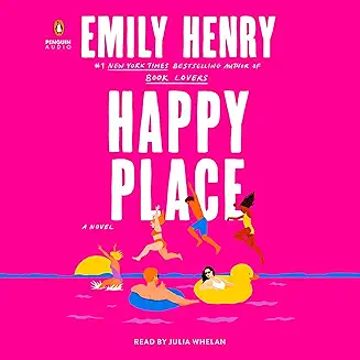 Happy Place audiobook cover - A broken engagement, a last week in the house that made them a family, and two people who can’t outrun their history. Happy Place is a modern love story about choosing what happiness really looks like—together, alone, and with the friends who taught you how to live.