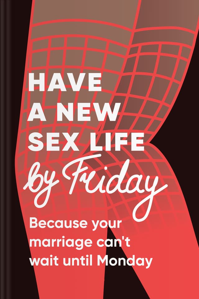 Have a New Sex Life by Friday audiobook cover - This gentle guide reframes marital intimacy as a daily, caring connection—built through attention, communication, and small brave conversations—so couples can rebuild trust, rekindle desire, and create a sex life that feels warm, mutual, and enduring.