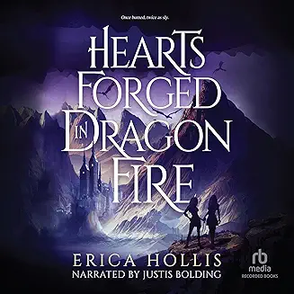 Hearts Forged in Dragon Fire audiobook cover - A sixteen-year-old Dragontongue walks into a city held hostage by a dragon—then recognizes the people behind the monster. Hearts break, loyalties split, and love finds air in the smoke as Lotte and Maryse fight to end a nightmare without losing each other.
