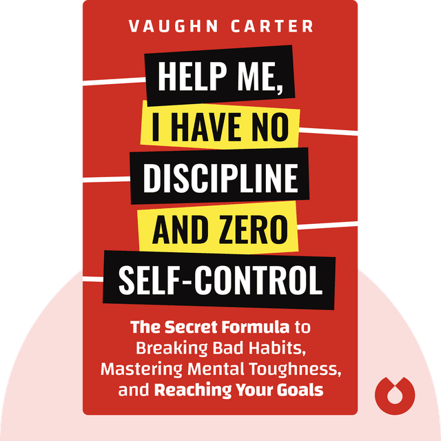 Help Me, I Have No Discipline and Zero Self-Control audiobook cover - The Secret Formula to Breaking Bad Habits, Mastering Mental Toughness, and Reaching Your Goals