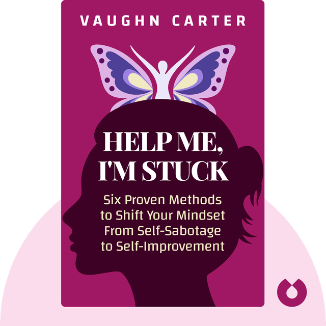 Help Me, I'm Stuck audiobook cover - Six Proven Methods to Shift Your Mindset From Self-Sabotage to Self-Improvement