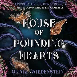 House of Pounding Hearts audiobook cover - A half-Crow, half-Shabbin girl wakes a sky-king from stone and learns she may be the only one who can break an ancient curse. But falling for the monster everyone fears, returning to a city that hates her, and being told she might have to kill the man she once loved? That’s where this pounding heart really starts.