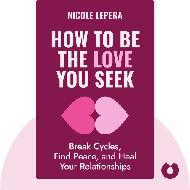 How to Be the Love You Seek audiobook cover - Break Cycles, Find Peace, and Heal Your Relationships