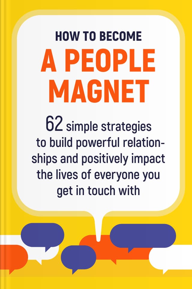 How to Become a People Magnet audiobook cover - Success, health, and opportunity often grow through relationships—and with a few gentle shifts in attention, language, and mindset, anyone can become easier to trust, easier to like, and far more connected without pretending to be someone they’re not.