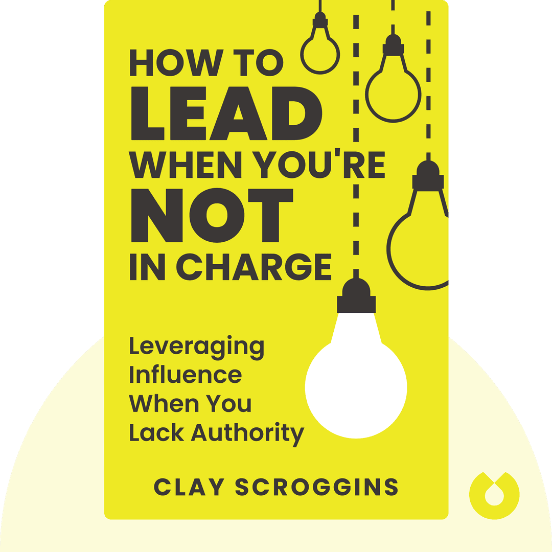 How to Lead When You're Not in Charge cover