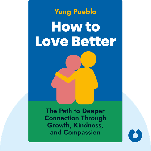 How to Love Better audiobook cover - The Path to Deeper Connection Through Growth, Kindness, and Compassion