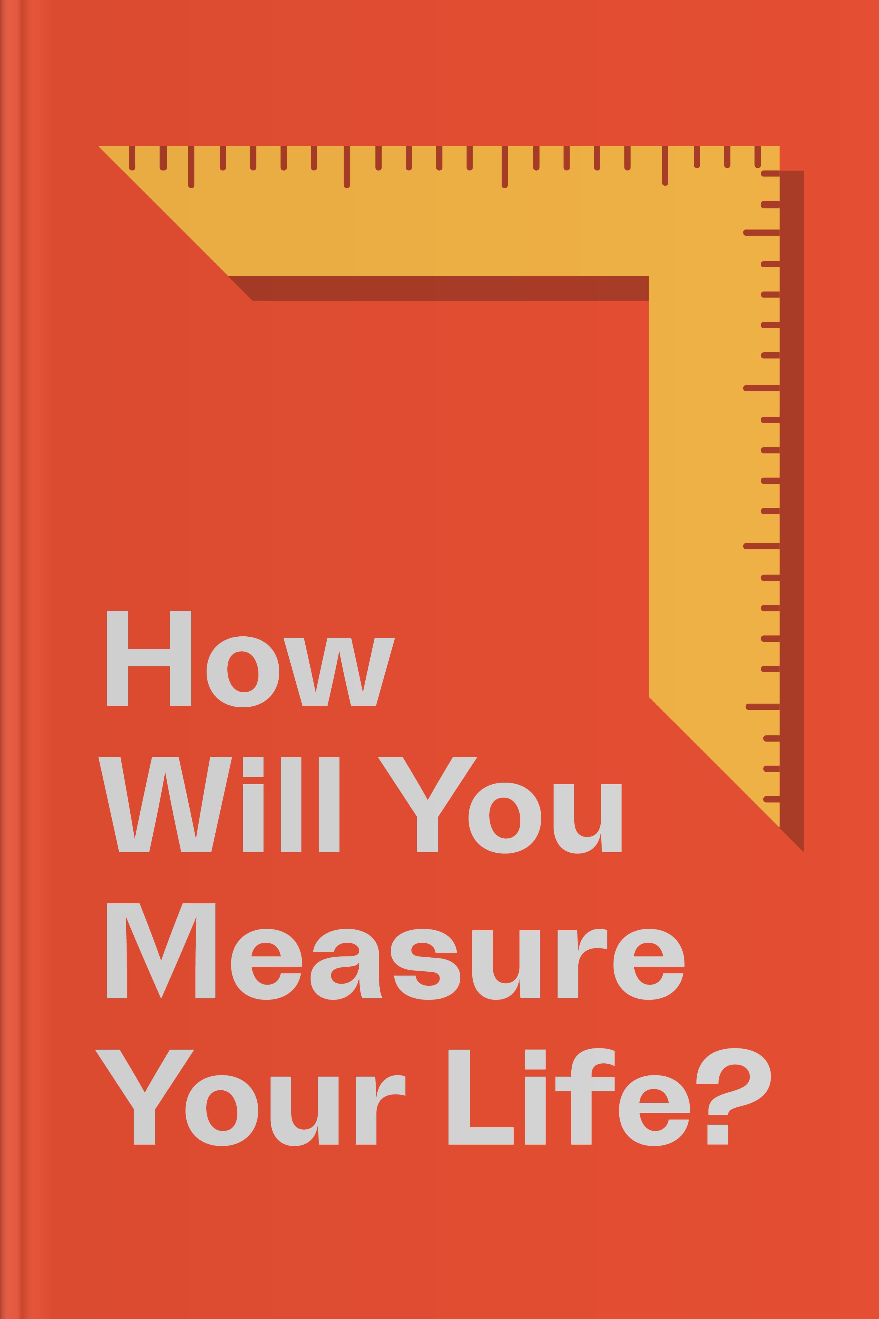 How Will You Measure Your Life? cover