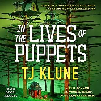 In the Lives of Puppets audiobook cover - In a lonely forest built on secrets, a human inventor and his misfit robots resurrect a mysterious android—only to trigger the attention of a ruthless machine Authority, forcing a dangerous trek to the City of Electric Dreams where love, memory, and free will are rewritten at knife-edge speed.