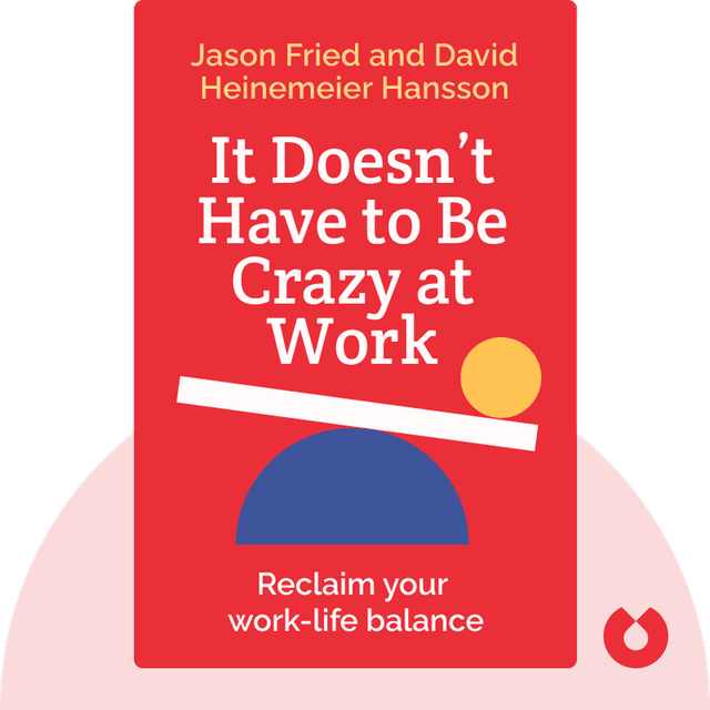 It Doesn’t Have to Be Crazy at Work audiobook cover - Reclaim your work-life balance
