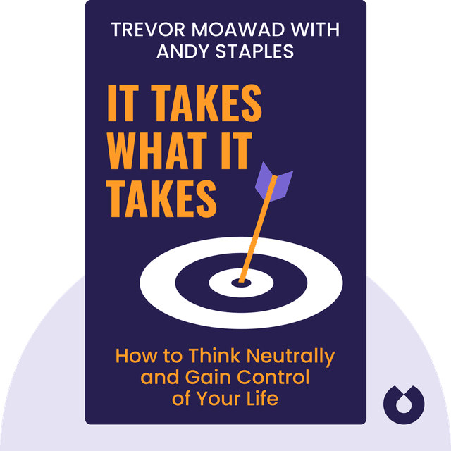 It Takes What It Takes audiobook cover - How to Think Neutrally and Gain Control of Your Life
