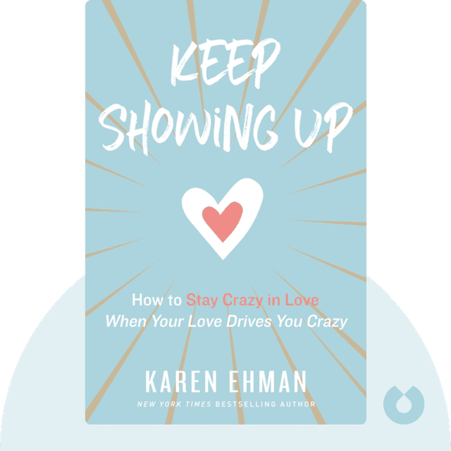 Keep Showing Up audiobook cover - How To Stay Crazy In Love When Your Love Drives You Crazy