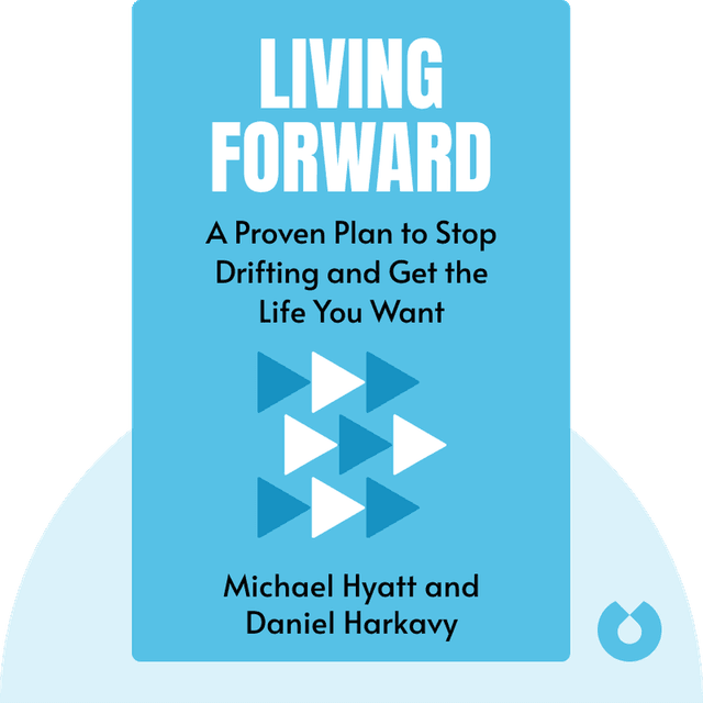 Living Forward audiobook cover - A Proven Plan to Stop Drifting and Get the Life You Want
