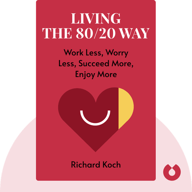 Living the 80/20 Way audiobook cover - Work Less, Worry Less, Succeed More, Enjoy More