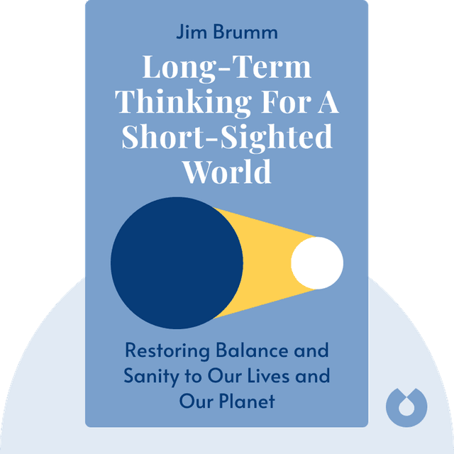 Long-Term Thinking for a Short-Sighted World audiobook cover - Restoring happiness, balance, and sanity to our lives and our planet