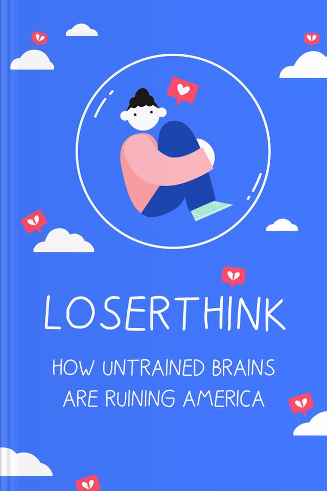 Loserthink audiobook cover - This gentle guide explores how easy it is to get trapped in unhelpful thinking—especially in conflict, online, or under stress—and offers simple, practical ways to borrow better mental tools from many fields so your choices can feel clearer and calmer.