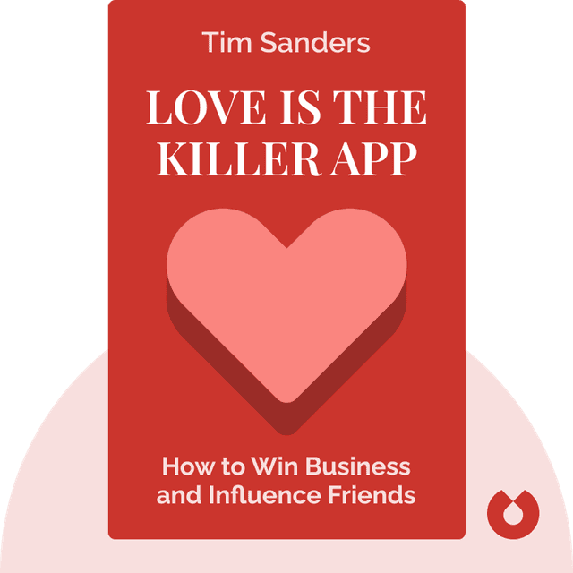 Love is the Killer App audiobook cover - How to Win Business and Influence Friends