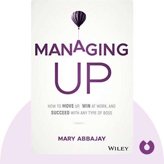 Managing Up audiobook cover - How to Move up, Win at Work, and Succeed with Any Type of Boss