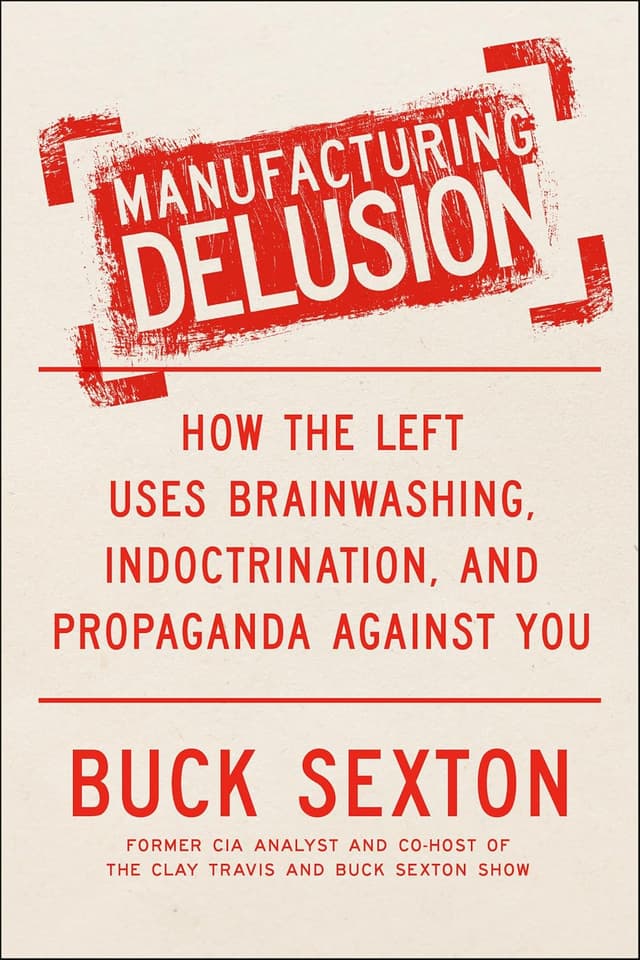 Manufacturing Delusion audiobook cover - From CIA counterterrorism tours to pandemic-era Manhattan, Buck Sexton argues mass delusion is “manufactured,” not accidental—built through repeatable tactics that condition fear, weaponize institutions, and rewrite identity, with AI poised to supercharge the entire playbook.