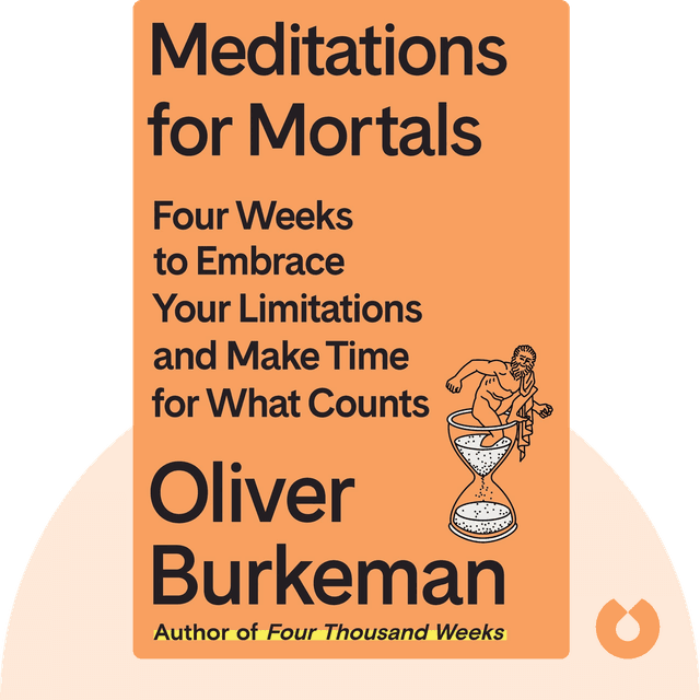 Meditations for Mortals audiobook cover - Four Weeks to Embrace Your Limitations and Make Time for What Counts