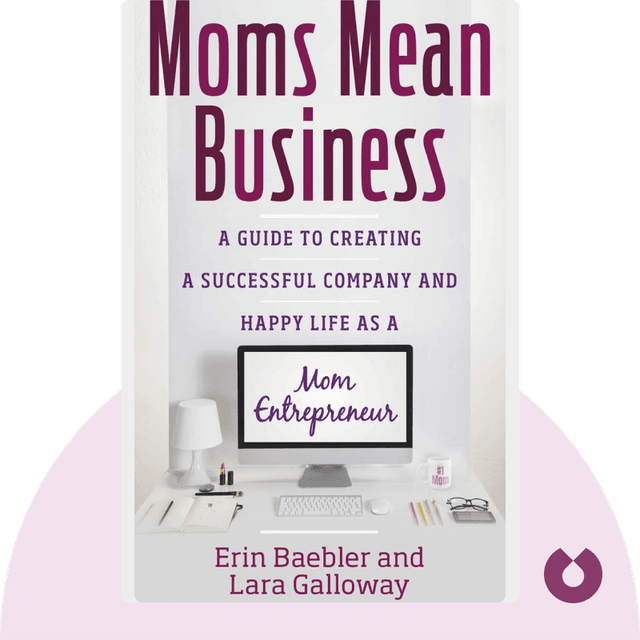 Moms Mean Business audiobook cover - A Guide to Creating a Successful Company and a Happy Life as a Mom Entrepreneur