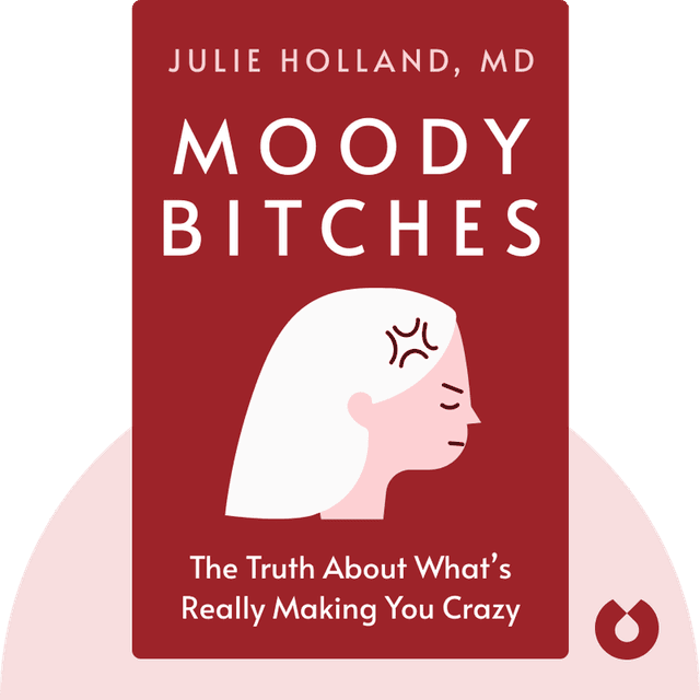 Moody Bitches audiobook cover - The Truth About the Drugs You’re Taking, the Sleep You’re Missing, the Sex You’re Not Having, and What’s Really Making You Crazy