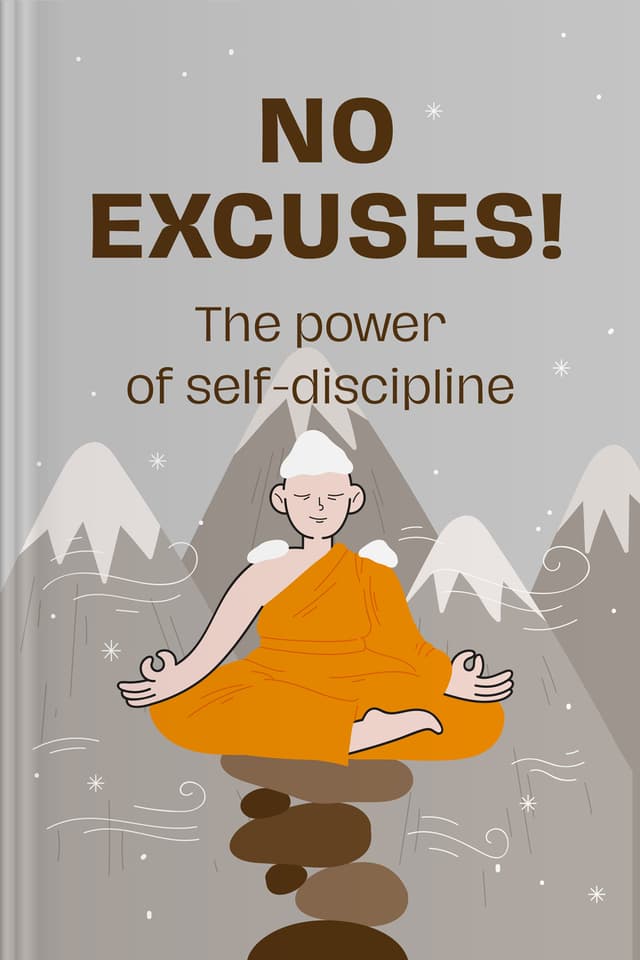 No Excuses audiobook cover - This gentle, practical guide explores how self-discipline, integrity, clear goals, and a healthy lifestyle can quietly reshape daily choices—so progress feels doable, happiness feels closer, and success becomes something built one steady step at a time.