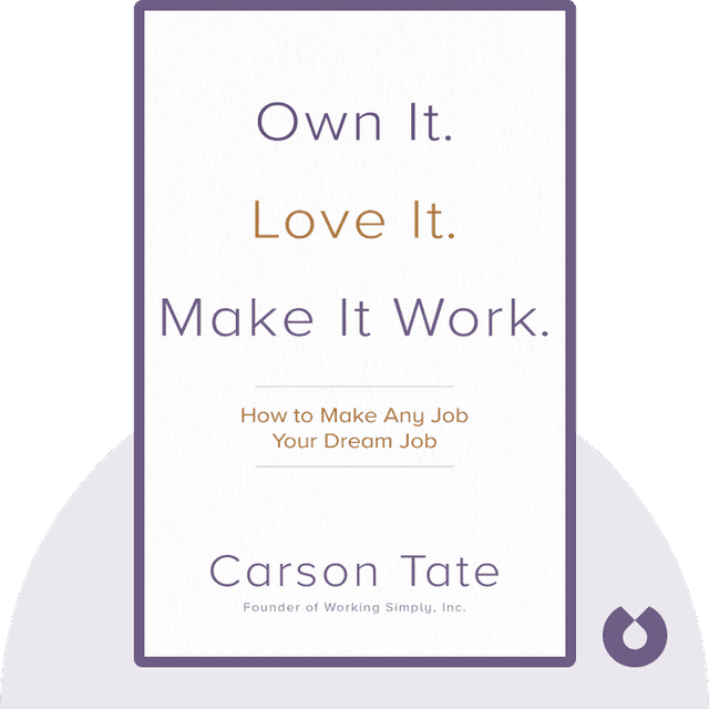Own It. Love It. Make It Work. audiobook cover - How to Make Any Job Your Dream Job