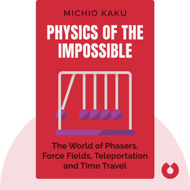 Physics of the Impossible audiobook cover - A Scientific Exploration of the World of Phasers, Force Fields, Teleportation, and Time Travel