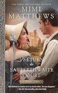 Return to Satterthwaite Court (Somerset Stories, Book 3) audiobook cover - A stray dog in Bond Street. A bold young lady with a fearless heart. A battle-tested sailor trying to leave danger behind. Their lives collide, and a long-buried family secret pulls them toward an old Devonshire estate and a very modern choice: duty, reputation, or love.
