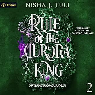 Rule of the Aurora King audiobook cover - A former prisoner and a feared fae prince are forced into an uneasy alliance—one ruled by secrets, need, and a crown that could change everything. This is a story of rage re-forged into purpose, of found power, and of a love neither of them plans to allow.