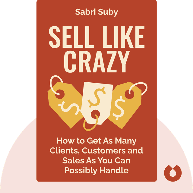 Sell Like Crazy audiobook cover - How to Get As Many Clients, Customers and Sales As You Can Possibly Handle
