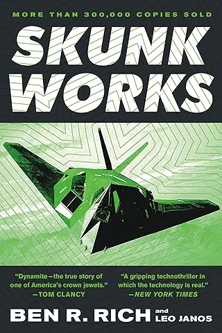 Skunk Works: A Personal Memoir of My Years at Lockheed audiobook cover - From a blistering Nevada missile test where a “stealth” jet refuses to appear on radar, to secret CIA airfields and Mach 3 spy planes, Ben Rich recounts how a small band of engineers repeatedly bent physics—and bureaucracy—to change modern warfare.