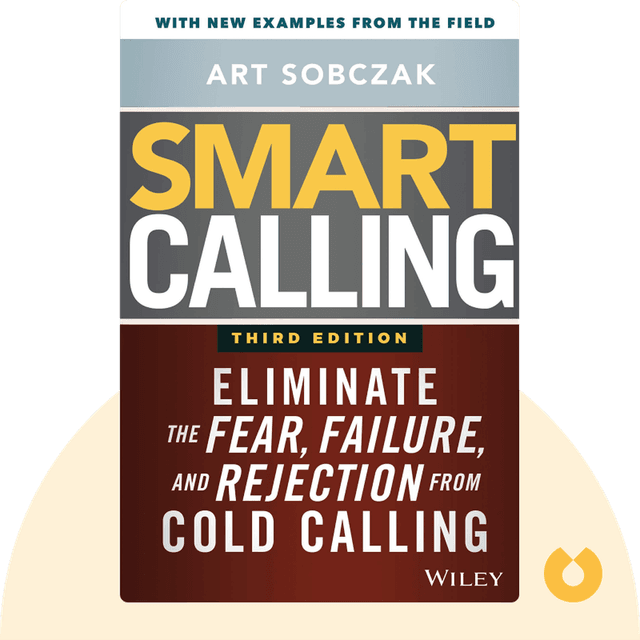 Smart Calling audiobook cover - Eliminate the Fear, Failure, and Rejection from Cold Calling