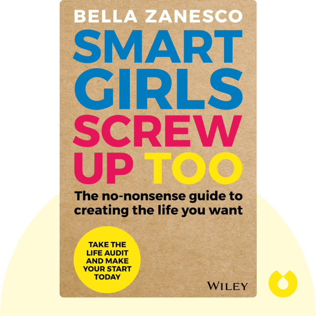 Smart Girls Screw Up Too audiobook cover - The No-Nonsense Guide to Creating the Life You Want