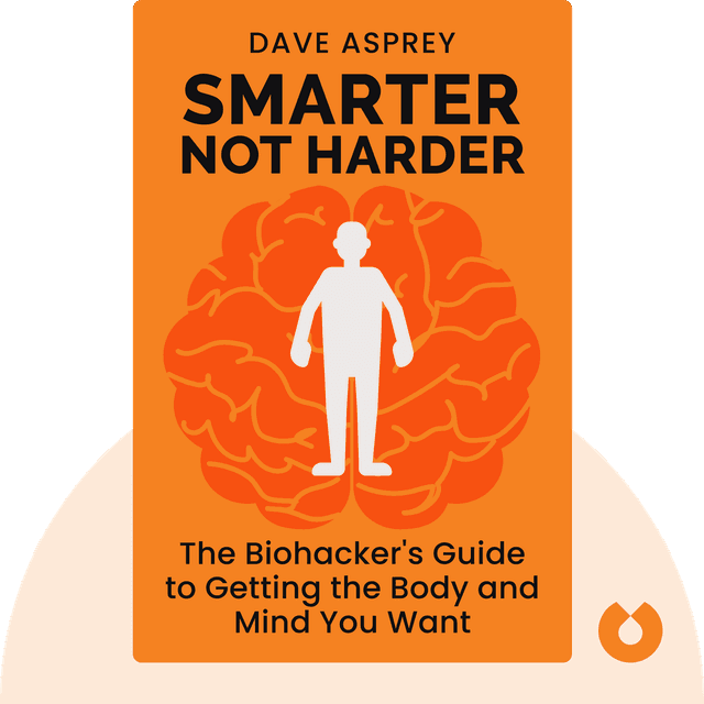Smarter Not Harder audiobook cover - The Biohacker's Guide to Getting the Body and Mind You Want
