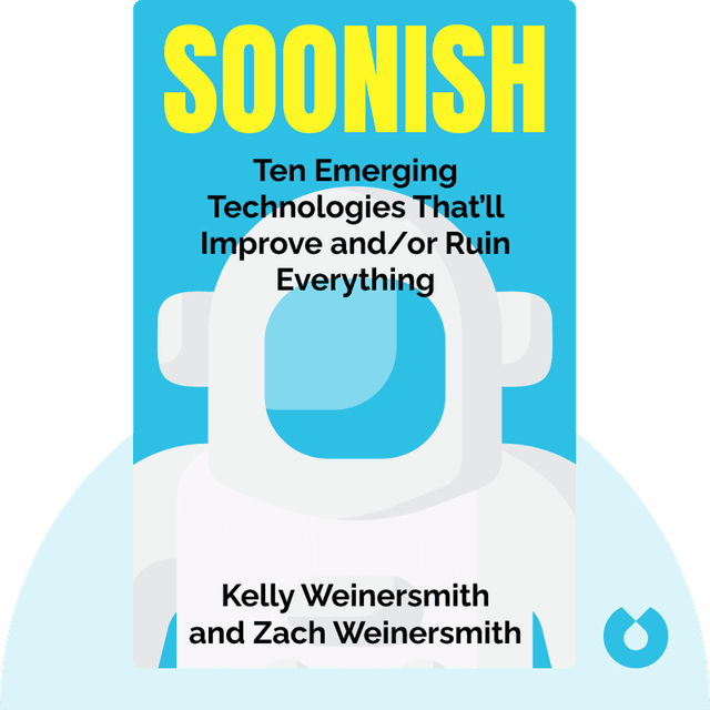 Soonish audiobook cover - Ten Emerging Technologies That’ll Improve and/or Ruin Everything