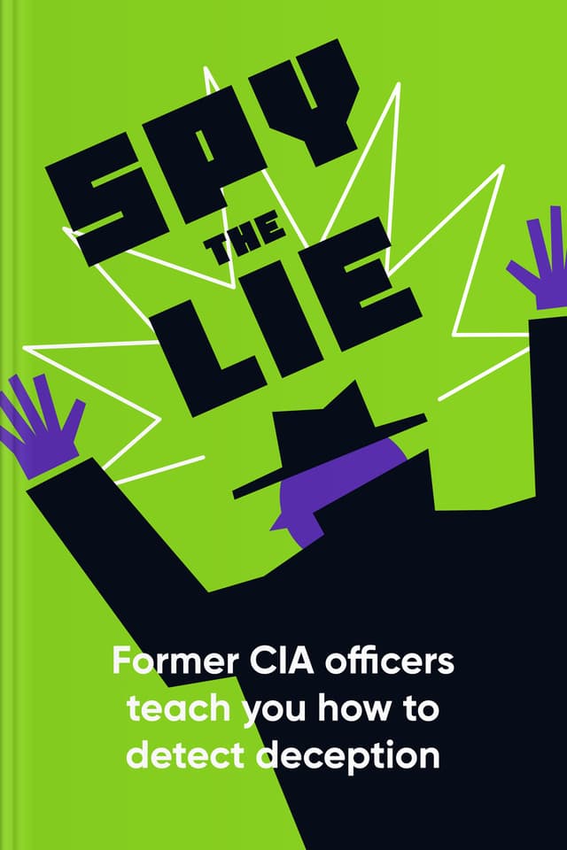 Spy the Lie audiobook cover - In a world where small untruths and large deceptions live side by side, this warm, practical guide helps listeners notice subtle cues, ask steadier questions, and seek truth with empathy—so relationships, decisions, and self-understanding can feel clearer and more authentic.