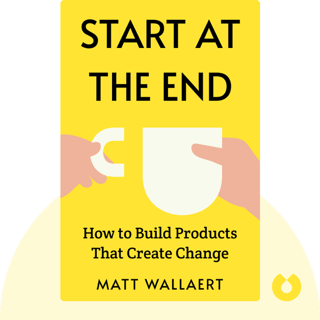 Start at the End audiobook cover - How to Build Products That Create Change