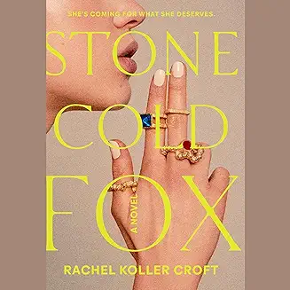 Stone Cold Fox audiobook cover - Bea McCabe has one goal—marry into untouchable old money—but when her fiancé’s best friend starts digging into Bea’s carefully forged past, the engagement turns into a high-stakes game of exposure, obsession, and survival where love is just another weapon.