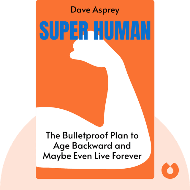 Super Human audiobook cover - The Bulletproof Plan to Age Backward and Maybe Even Live Forever