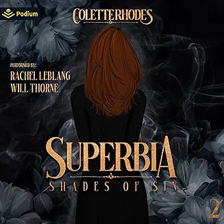 Superbia: A Monster Romance (Shades of Sin #2) audiobook cover - A feared Hunter walks into the monsters’ realm to save her sister—and ends up sparring with the Shade Captain who hates her most, until lust turns to vulnerability, loyalty becomes love, and a traitor’s shadow threatens to burn their fragile peace down.