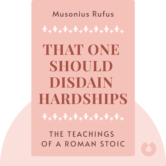 That One Should Disdain Hardships audiobook cover - The Teachings of a Roman Stoic