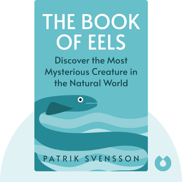 The Book of Eels audiobook cover - Our Enduring Fascination with the Most Mysterious Creature in the Natural World