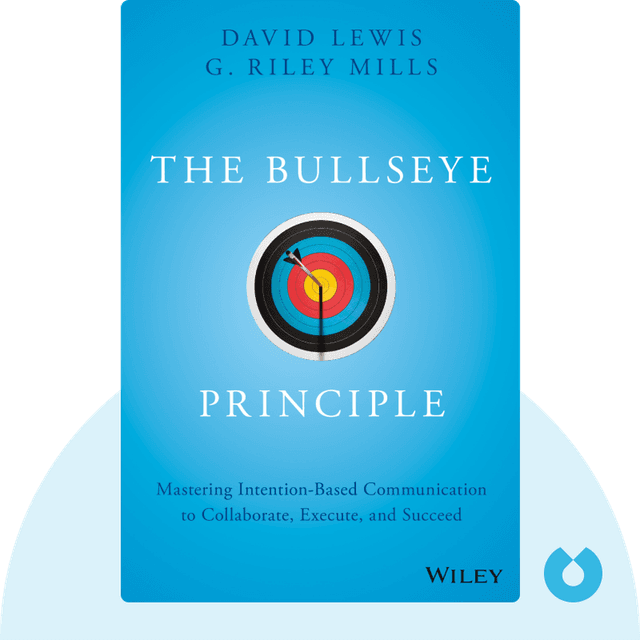 The Bullseye Principle audiobook cover - Mastering Intention-Based Communication to Collaborate, Execute, and Succeed