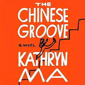 The Chinese Groove audiobook cover - An eighteen-year-old from Yunnan flies to San Francisco chasing poetry, love, and reinvention—only to become caretaker, hustler, and accidental bridge between broken families, betrayals, and the quiet, wordless rules of survival he calls “the Chinese groove.”