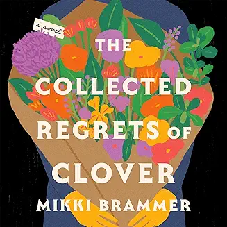 The Collected Regrets of Clover audiobook cover - Clover, a death doula in New York who keeps notebooks of people’s last regrets, spends her life avoiding connection—until a dying woman’s long-buried love story forces Clover to confront her own grief, loneliness, and the chances she’s been too afraid to take.
