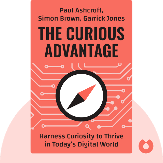The Curious Advantage audiobook cover - Harness Curiosity to Thrive in Today’s Digital World
