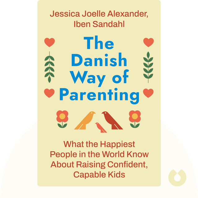 The Danish Way of Parenting audiobook cover - What the Happiest People in the World Know About Raising Confident, Capable Kids